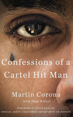 Confessions of a Cartel Hit Man - Corona, Martin; Rafael, Tony