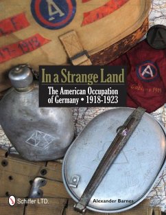 In a Strange Land: The American Occupation of Germany 1918-1923 - Barnes, Alexander