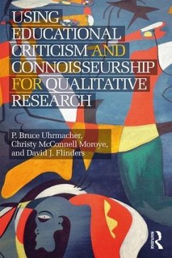 Using Educational Criticism and Connoisseurship for Qualitative Research - Uhrmacher, P Bruce; McConnell Moroye, Christy; Flinders, David J.