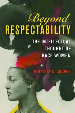 Beyond Respectability - Cooper, Brittney C.