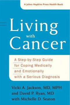 Living with Cancer: A Step-By-Step Guide for Coping Medically and Emotionally with a Serious Diagnosis - Jackson, Vicki A.; Ryan, David P.; Seaton, Michelle D.