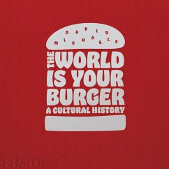 The World Is Your Burger - Michaels, David