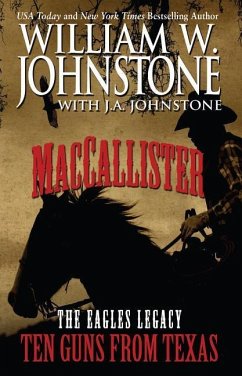Maccallister: The Eagles Legacy: Ten Guns from Texas - Johnstone, William W.; Johnstone, J. A.