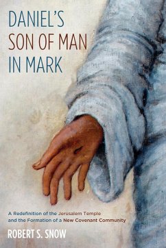 Daniel's Son of Man in Mark - Snow, Robert Stirling