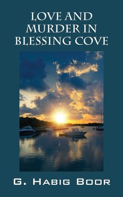 Love And Murder In Blessing Cove - Boor, G Habig