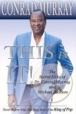 This Is It!: The Secret Lives of Dr. Conrad Murray and Michael Jacksonvolume 1
