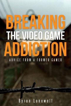Breaking the Video Game Addiction - Lonewolf, Byron