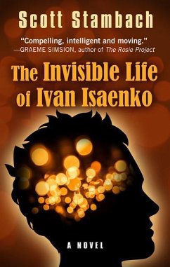 INVISIBLE LIFE OF IVAN ISAENKO - Stambach, Scott