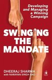 Swinging the Mandate: Developing and Managing a Winning Campaign