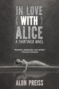 In Love With Alice: A Thirtover Novel - Preiss, Alon