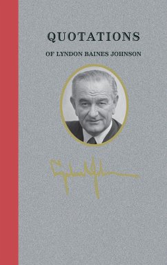 Quotations of Lyndon Baines Johnson - Johnson, Lyndon