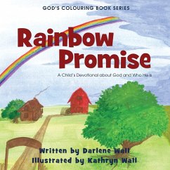 Rainbow Promise: A Child's Devotional about God and Who He Is - Wall, Darlene