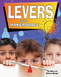 Levers in My Makerspace - Miller, Tim