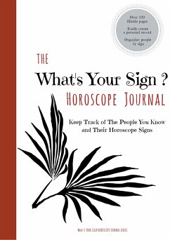 The What's Your Sign Horoscope Journal - A Personal Log / Tracker / Diary / Notebook