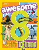 Awesome 8 Extreme: 50 Picture-Packed Top 8 Lists!