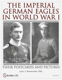 The Imperial German Eagles in World War I: Their Postcards and Pictures - Vol.3