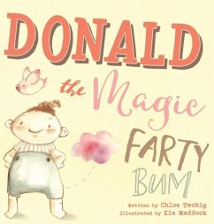 Donald The Magic Farty Bum - Twohig, Chloe