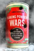 Baking Powder Wars: The Cutthroat Food Fight That Revolutionized Cooking