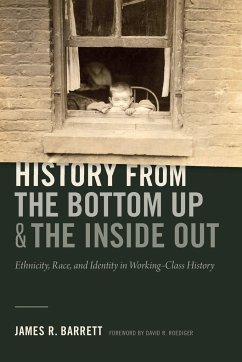 History from the Bottom Up and the Inside Out - Barrett, James R.