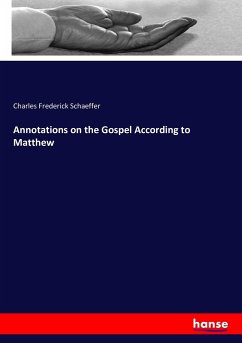 Annotations on the Gospel According to Matthew - Schaeffer, Charles Frederick