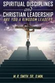 Spiritual Disciplines and Christian Leadership Are You A Kingdom Leader?