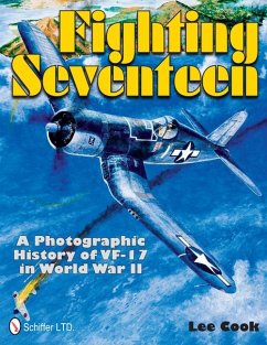 Fighting Seventeen: A Photographic History of Vf-17 in World War II - Cook, Lee