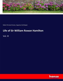 Life of Sir William Rowan Hamilton - Graves, Robert Perceval;De Morgan, Augustus