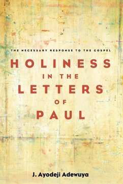 Holiness in the Letters of Paul - Adewuya, J. Ayodeji