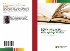 Cultura amazonense: Folclore e antropologia em Mário Ypiranga Monteiro - Costa, Ivanilson Barbosa da