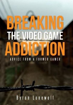 Breaking the Video Game Addiction - Lonewolf, Byron