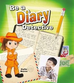 Be a Diary Detective - Burns, Kylie