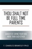 Thou Shalt NOT Be Full Time Parents