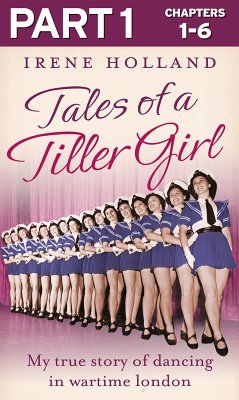 Tales of a Tiller Girl Part 1 of 3 (eBook, ePUB) - Holland, Irene