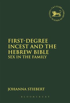 First-Degree Incest and the Hebrew Bible (eBook, ePUB) - Stiebert, Johanna