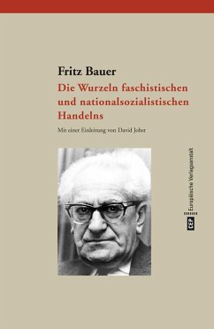 Die Wurzeln faschistischen und nationalsozialistischen Handelns (eBook, ePUB) - Bauer, Fritz