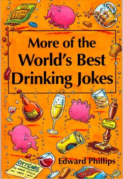 More of the World's Best Drinking Jokes (eBook, ePUB) - Phillips, Edward
