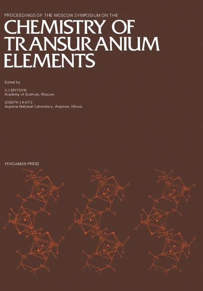 Proceedings of the Moscow Symposium on the Chemistry of Transuranium Elements (eBook, PDF) Proceedings of the Moscow Symposium on the Chemistry of Transuranium Elements (eBook, PDF)