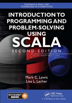 Introduction to Programming and Problem-Solving Using Scala (eBook, PDF) - Lewis, Mark C.; Lacher, Lisa