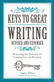 Keys to Great Writing Revised and Expanded (eBook, ePUB)