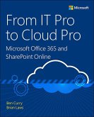 From IT Pro to Cloud Pro Microsoft Office 365 and SharePoint Online (eBook, ePUB)