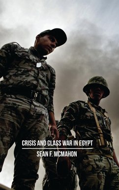 Crisis and Class War in Egypt (eBook, PDF) - Mcmahon, Sean F.