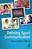 Defining Sport Communication (eBook, ePUB)