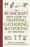 The Bushcraft Field Guide to Trapping, Gathering, and Cooking in the Wild (eBook, ePUB)