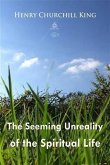 Seeming Unreality of the Spiritual Life (eBook, ePUB) Seeming Unreality of the Spiritual Life (eBook, ePUB)