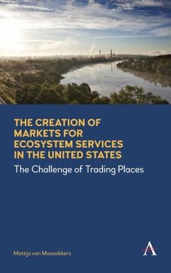 The Creation of Markets for Ecosystem Services in the United States (eBook, ePUB) - Maasakkers, Mattijs van