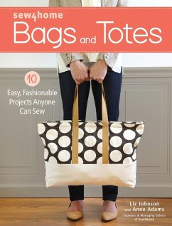 Sew4Home Bags and Totes (eBook, ePUB) - Johnson, Liz; Adams, Anne