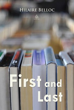 First and Last (eBook, ePUB) - Belloc, Hilaire