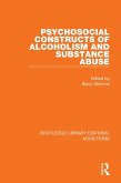 Psychosocial Constructs of Alcoholism and Substance Abuse (eBook, PDF) Psychosocial Constructs of Alcoholism and Substance Abuse (eBook, PDF)