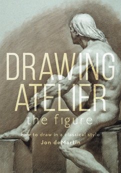 Drawing Atelier - The Figure (eBook, ePUB) - Demartin, Jon