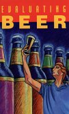 Evaluating Beer (eBook, ePUB) Evaluating Beer (eBook, ePUB)
